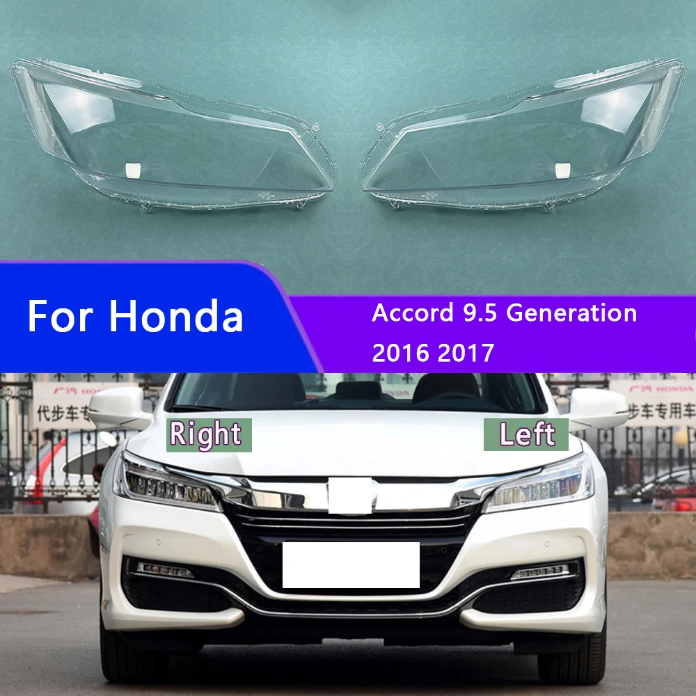 

For Honda Accord 9.5 Generation 2016 2017 Headlight Lens Cover Transparent Lampshade Headlamp Shell Plexiglass