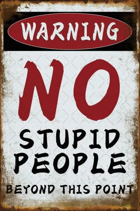 Generic Funny Warning Sign No Stupid People Beyond This Point Metal Tin Vintage Poster Cool Stuff For Your Room Bar Gift