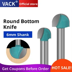 VACK 6mm Shank Round Bottom Wood Milling Cuter Cove CNC Router Bit Solid Carbide Woodworking Cutting Tools 20mm 25mm 30mm 32mm