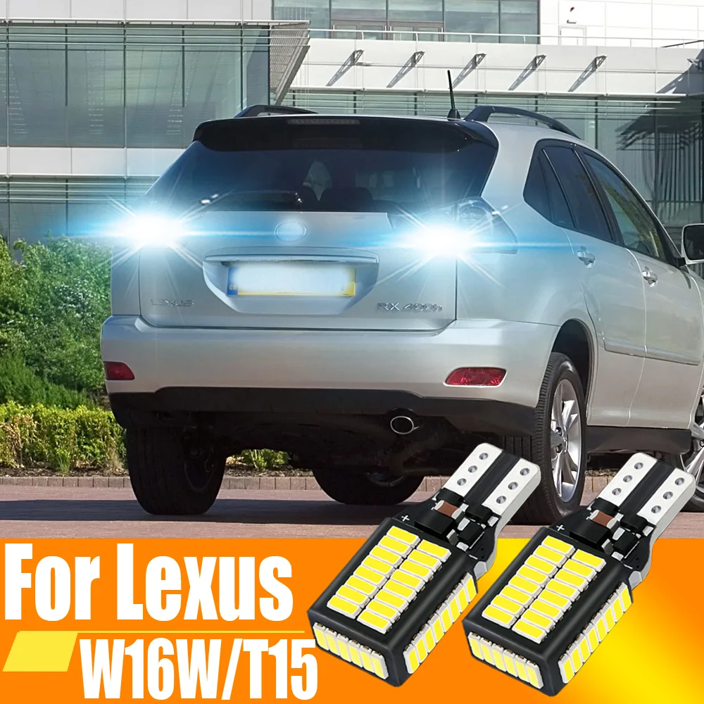 2pcs LED Backup Light Bulb Reverse Lamp W16W T15 921 Canbus For Lexus RX400H RX350 RX450H RX450HL RC F RC350 RC200T RC300 HS250H