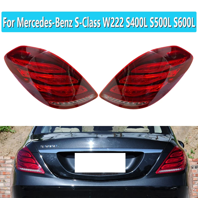 For Mercedes-Benz S-Class W222 S400L S500L S600L 2014 2015 2016 2017 Red Rear Car LED Tail Light Brake Light