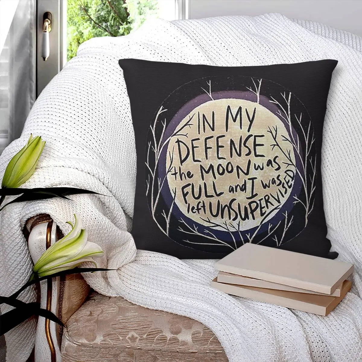 In My Defense The Moon Was Full And I Was Left Unsupervised Square Pillowcase Pillow Cover Cushion Throw Pillow for Home Car