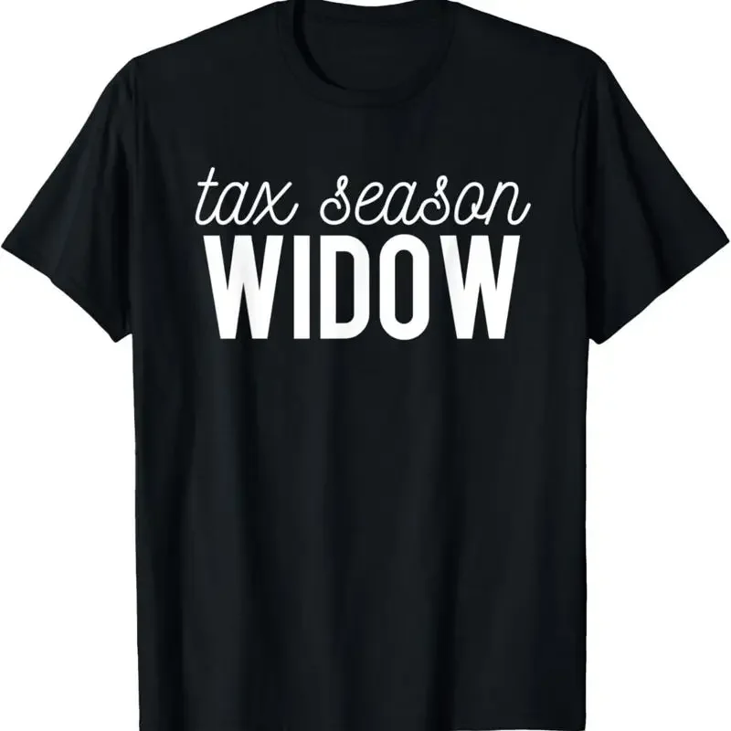 Tax Season Widow Bookkeeper Accountant Funny T Shirt