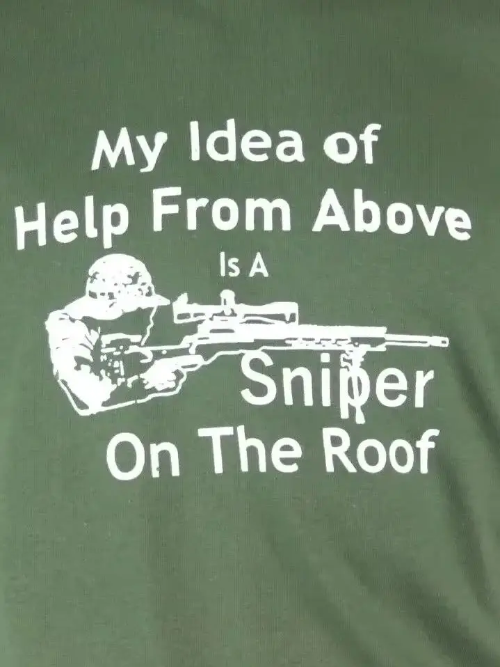 Army Military Sniper Humor Inscriptions T-Shirt 100% Cotton O-Neck Summer Short Sleeve Casual Mens T-shirt Size S-3XL
