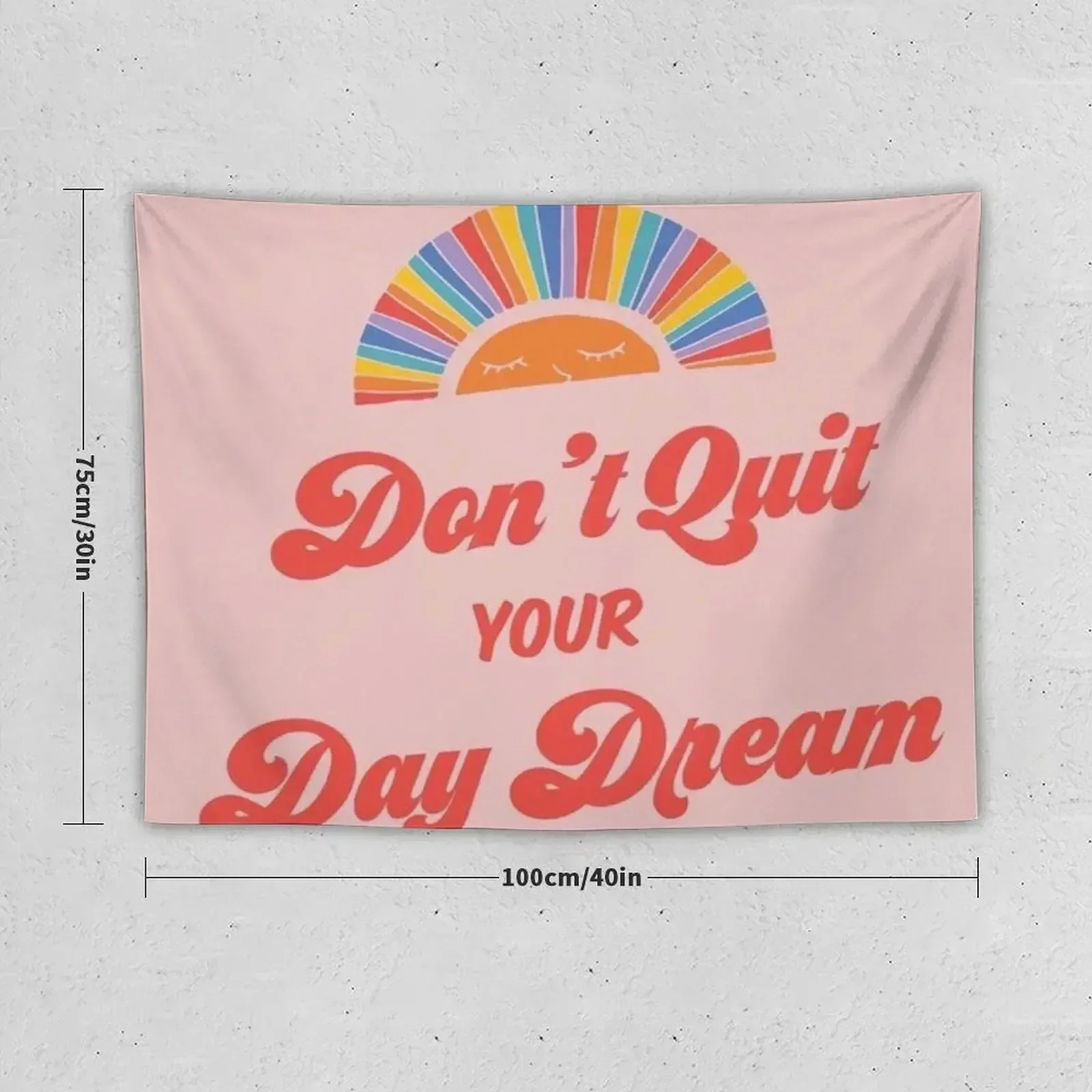 Don't quit your day Dream Tapestry Korean Room Decor Decorative Paintings Cute Room Things Tapestry