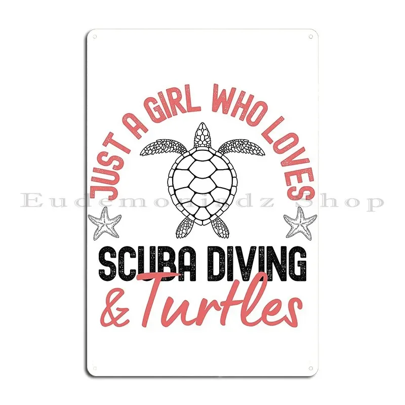 Just A Girl Who Loves Scuba Diving And Turtles Metal Sign Rusty Plaques Wall Plaque Print Painting Tin Sign Poster