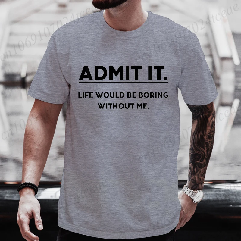 اعتذار ذلك الحياة سيكون مملة بدوني تي شيرت مضحك الساخر التي شيرت الرجال الشارع الشهير ملابس حريمي تي شيرت على طراز هاراجوكو بلايز