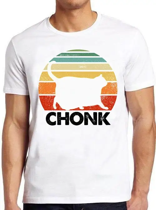 Chonk Cat Fat Parody Funny Meme Gamer Cool Cult Movie Music T Shirt 825