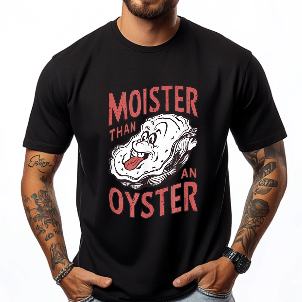 Moister Than An Oyster Funny Shucking Shellfish Shucker Fall Clothes Aesthetic Moisture Wicking Tee Shirt Men Cool