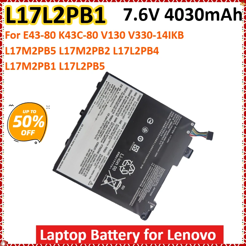 

New L17L2PB1 7.6V 4030mAh Laptop Battery for Lenovo E43-80 K43C-80 V130 V330-14IKB L17M2PB5 L17M2PB2 L17L2PB4 L17M2PB1 L17L2PB5