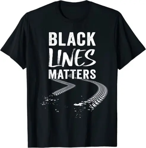 Black Lines Matter Car Burnout Pun Skids Drifting Race T-Shirt