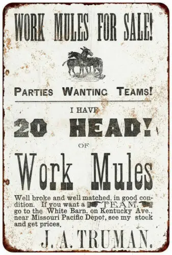 1884 work mules for sale Truman AD Vintage LOOK Reproduction Metal Sign 8 x 12