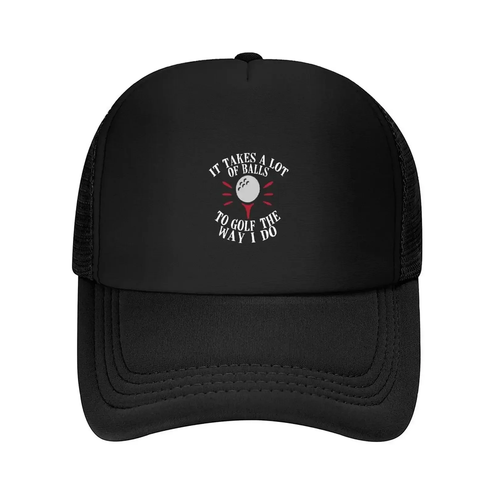 New It Takes a Lot of Balls to Golf the Way I Do Baseball Cap New Hat Golf Wear custom Hat Kids Hat Mens Tennis Women's