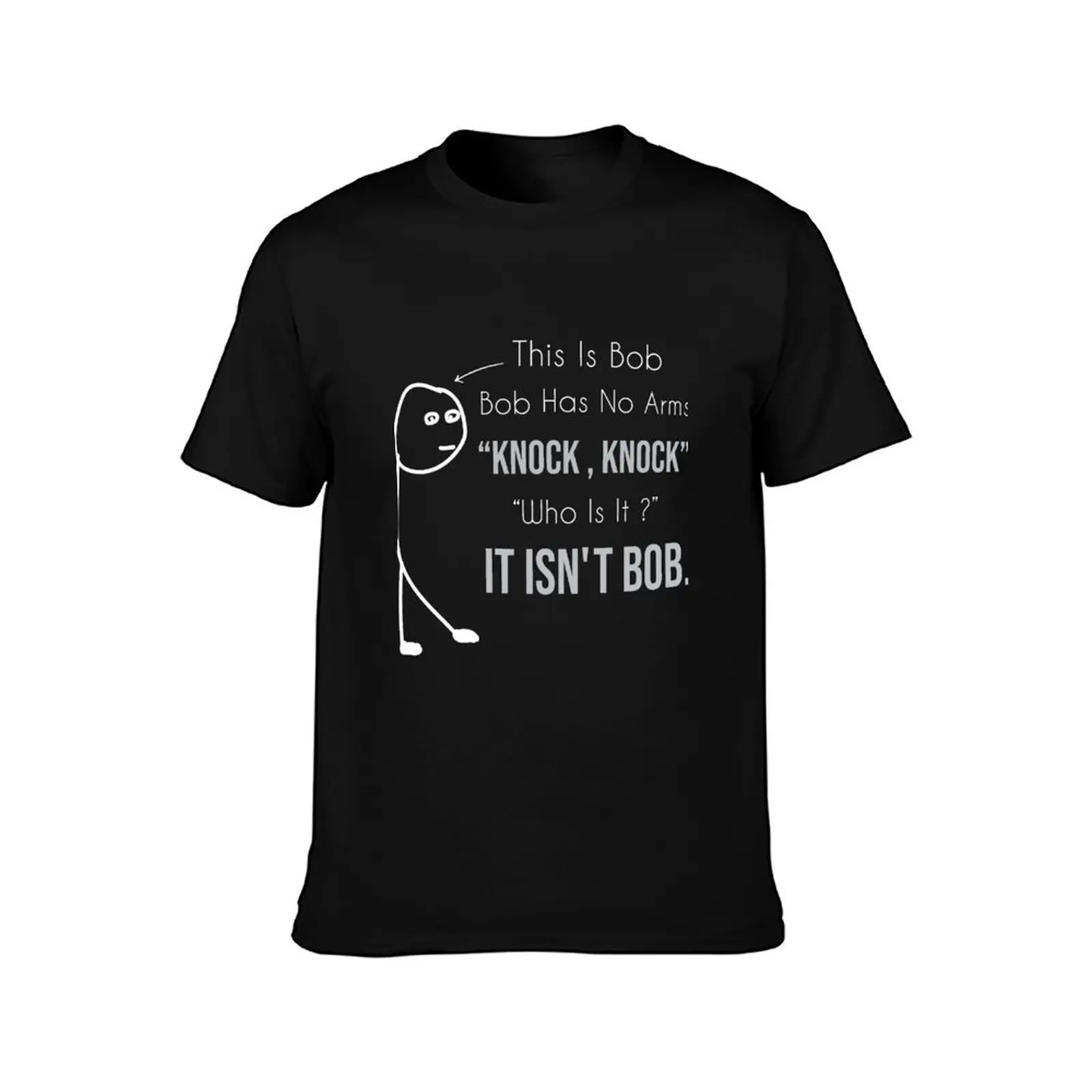 This Is Bob Bob Has No Arms Knock Knock Who Is It It Isn't Bob Funny T-Shirt Summer Casual Cotton Tee Vintage Graphic Print