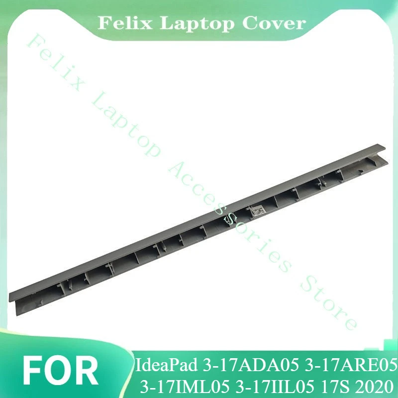 

New Laptop For IdeaPad 3-17ADA05 3-17ARE05 3-17IML05 3-17IIL05 17S 2020 LCD Hinge Cover 81WC 5CB0X56772 Gray