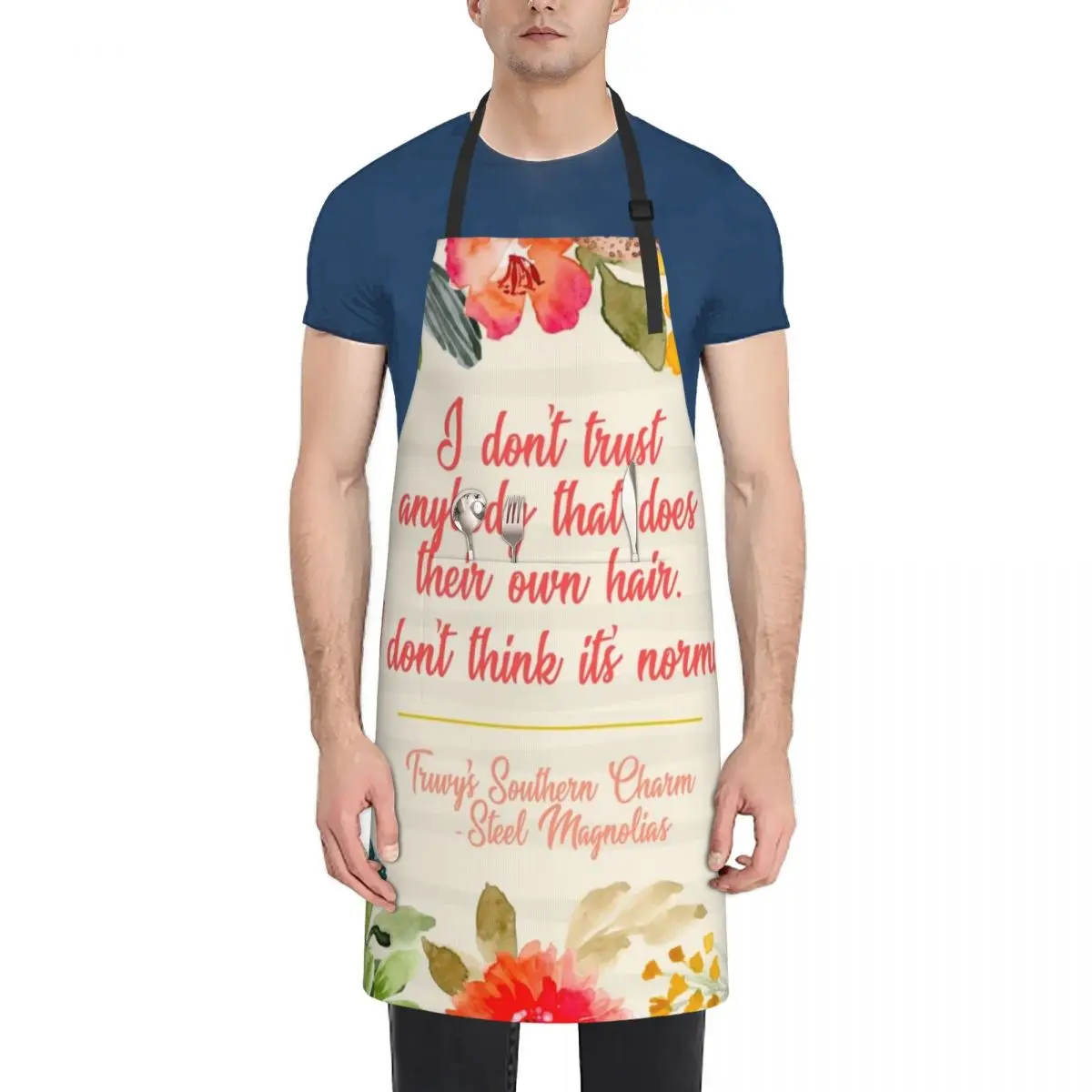 

Steel Magnolias Truvy Southern Charm Series - Don't Trust Anybody that Does Their Own Hair It's not Normal Apron