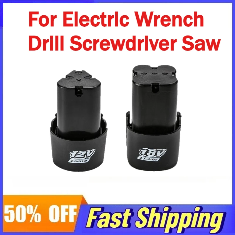 

12V 18V Electric Tool Lithium Batteries Universal Rechargeable for Electric Wrench Drill Screwdriver Saw