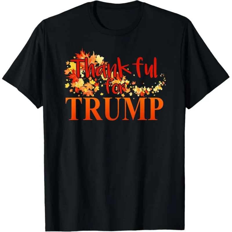 

THANKFUL FOR TRUMP Funny Fall Season Thanksgiving T-Shirt Loose unisex style