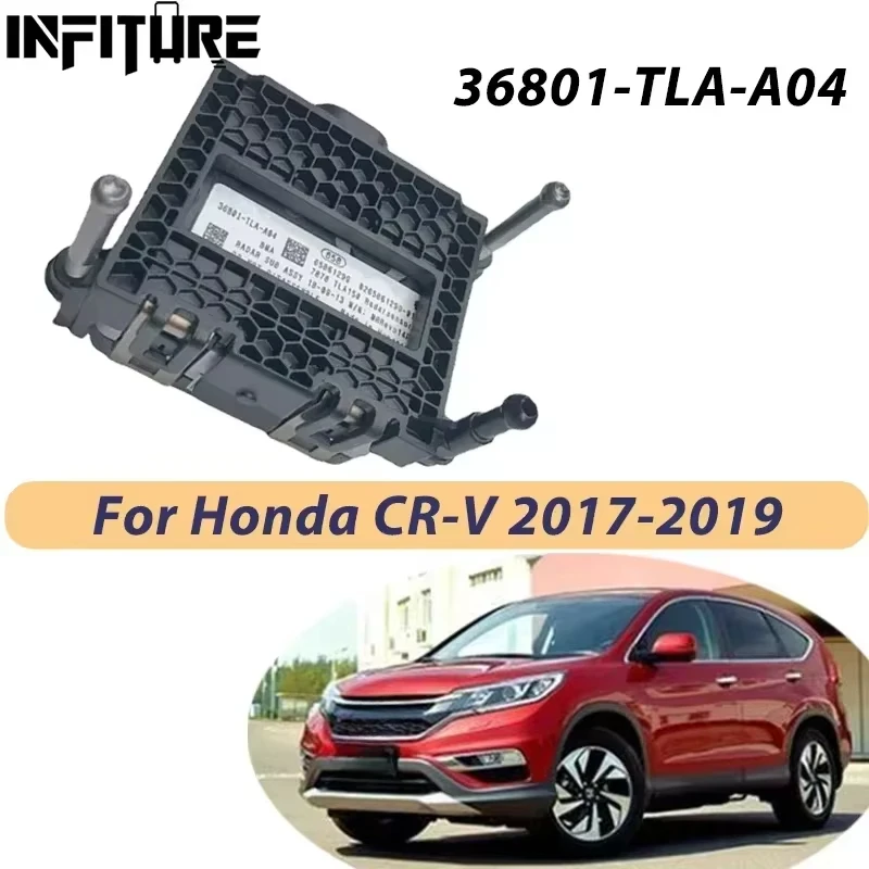 

For Honda CR-V 2017-2019 Car Front Distance Radar Sensor Cruise Control Distance Radar 36801-TLA-A04