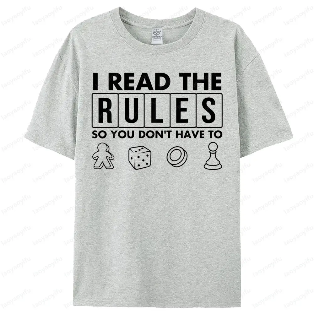 I Read The Rules So You Dont Have To Board Game Unisex T-Shirt Humorous Funny Printed Tshirt Men Women Loose O-neck Hot Sale Top