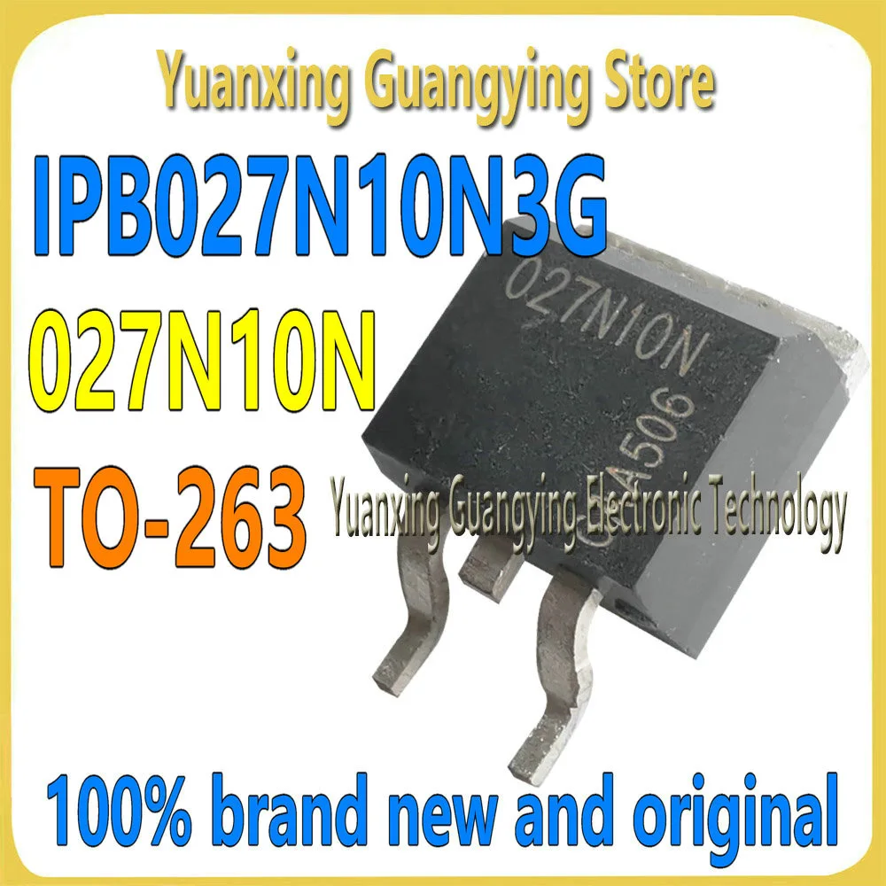 (5 pieces) IPB027N10N3G IPB027N10N 027N10N 027N10 120A/100V TO-263 MOSFET Field Effect Tube 100% Brand New & Original