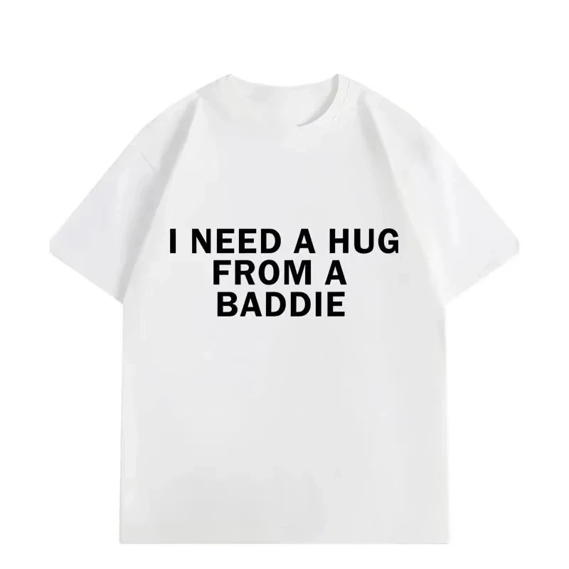 2026 A Hug From Baddie Funny Meme T-shirts Casual Fashion Oversized T-shirt High Quality Print Short Sleeve Loose T Shirt Unisex