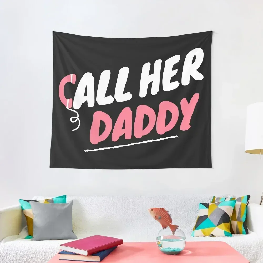 

call her daddy Tapestry Cute Room Decor Home Decorations Aesthetic House Decoration Wall Tapestries Tapestry