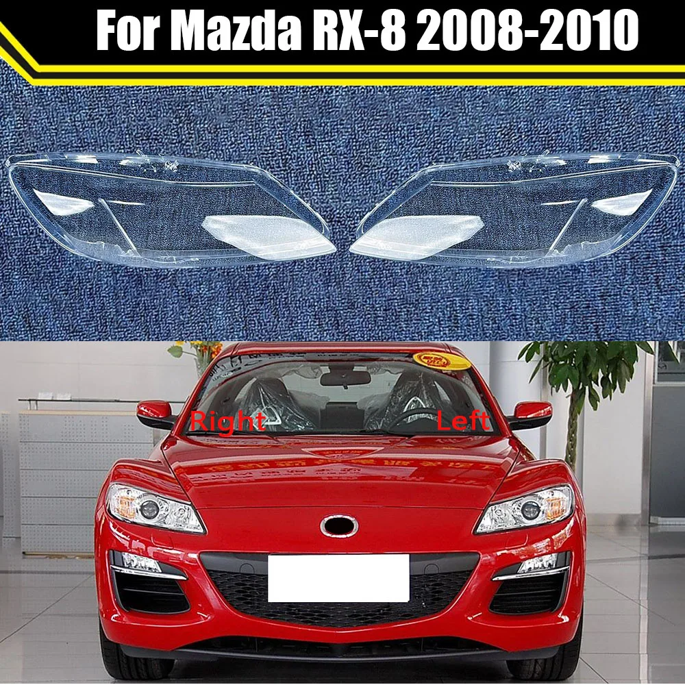

Car Front Glass Lens Headlamp Transparent Lampshade Auto Lamp Shell Lights Housing For Mazda RX-8 2008 2009 2010 Headlight Cover
