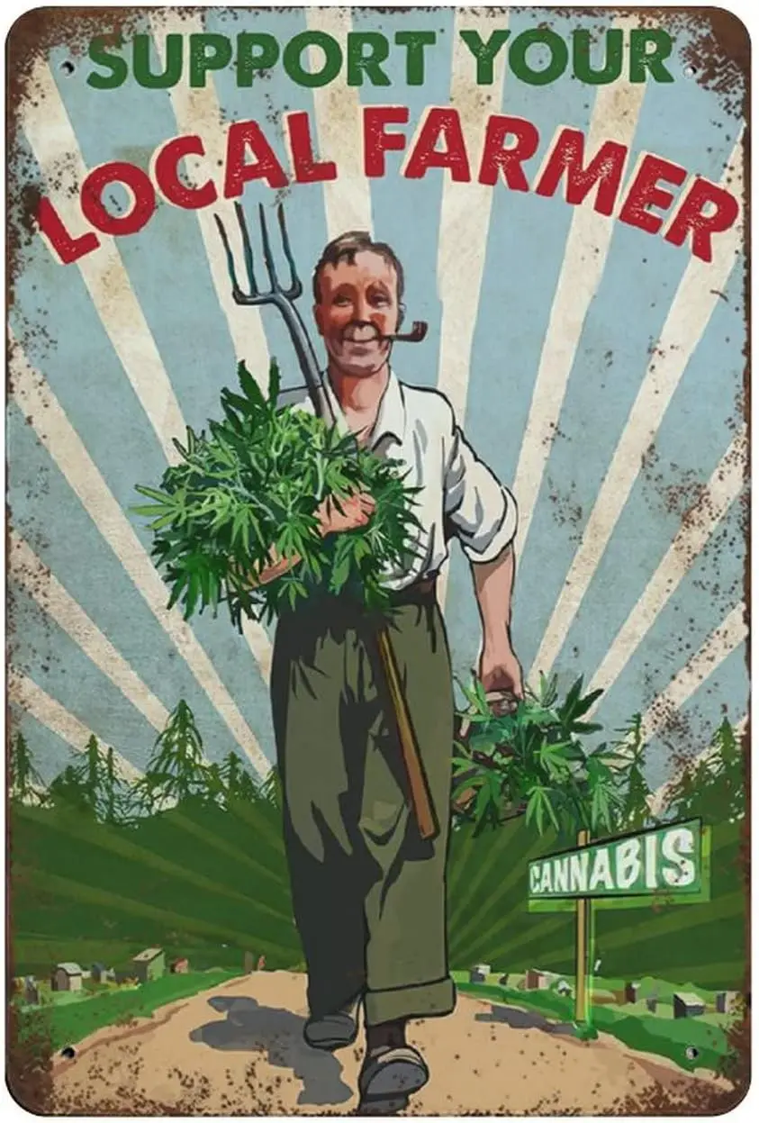 Funny Tin Sign Weed Support Your Local Farmer Gardening Farmhouse Pub Novelty Coffee Bar Club Wall Poster