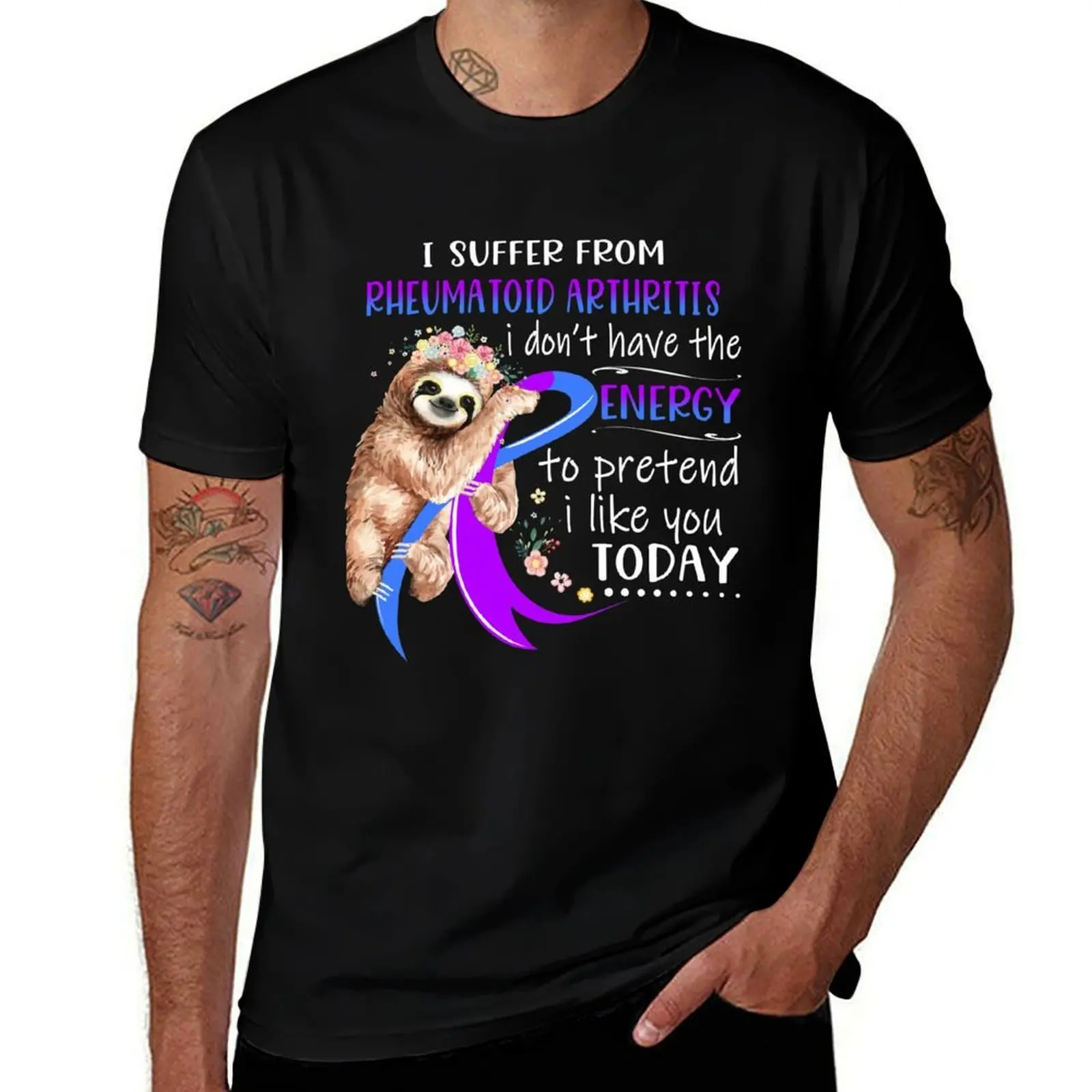 I Suffer From Rheumatoid Arthritis i don't have the Energy To Pretend I Like You Today T-Shirt man t shirt graphic T-Shirt