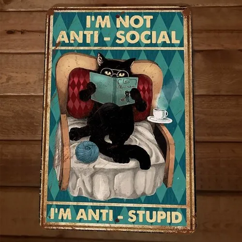 Im Not Anti Social Im Anti Stupid Black Cat  Metal Wall Animal Sign