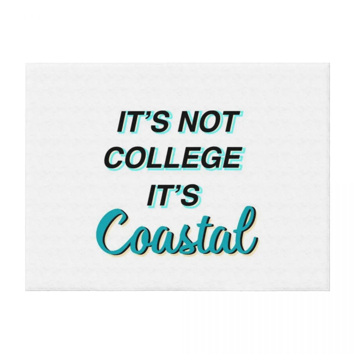 

ITS NOT COLLEGE ITS COASTAL Throw Blanket christmas gifts Warm Thermals For Travel Bed linens Blankets