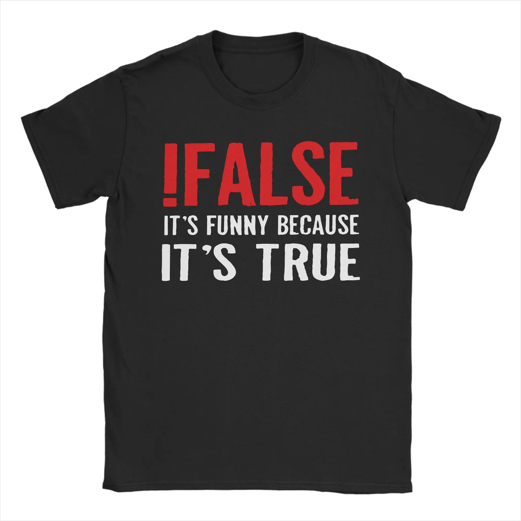 False It's True Programmer Geek Developer T Shirt Men Cotton Funny T-Shirts Coding Tee Shirt Short Sleeve Clothes New Arrival