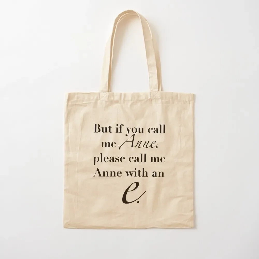 

Anne of Green Gables—Anne With An 'E' Tote Bag bag for beach canvas bags cloth bag woman canvas tote