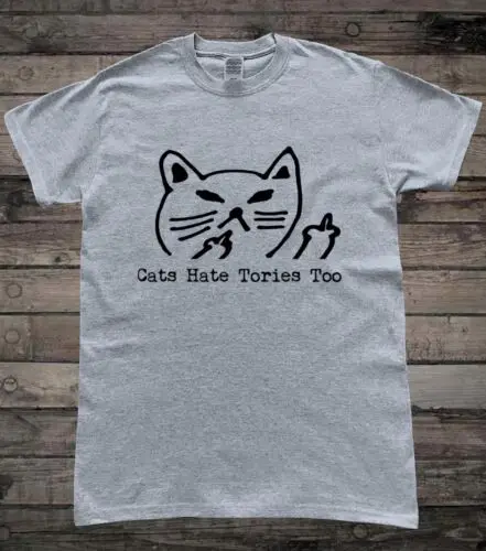 Cats Hate Tories Too Politics T-Shirt