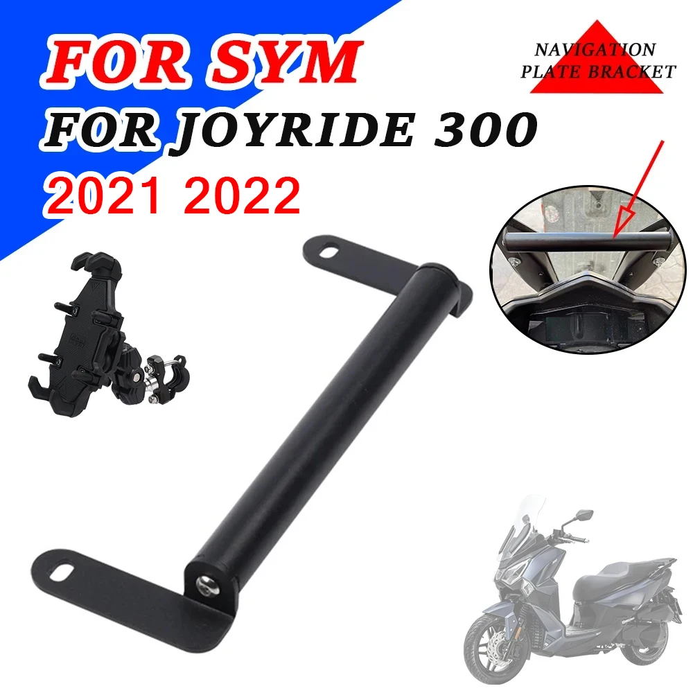 Motorcycle Accessories Mobile Phone Holder Stand Support GPS Navigation Bracket For SYM 300 JOYRIDE 300 JOYRIDE300 2022 Parts