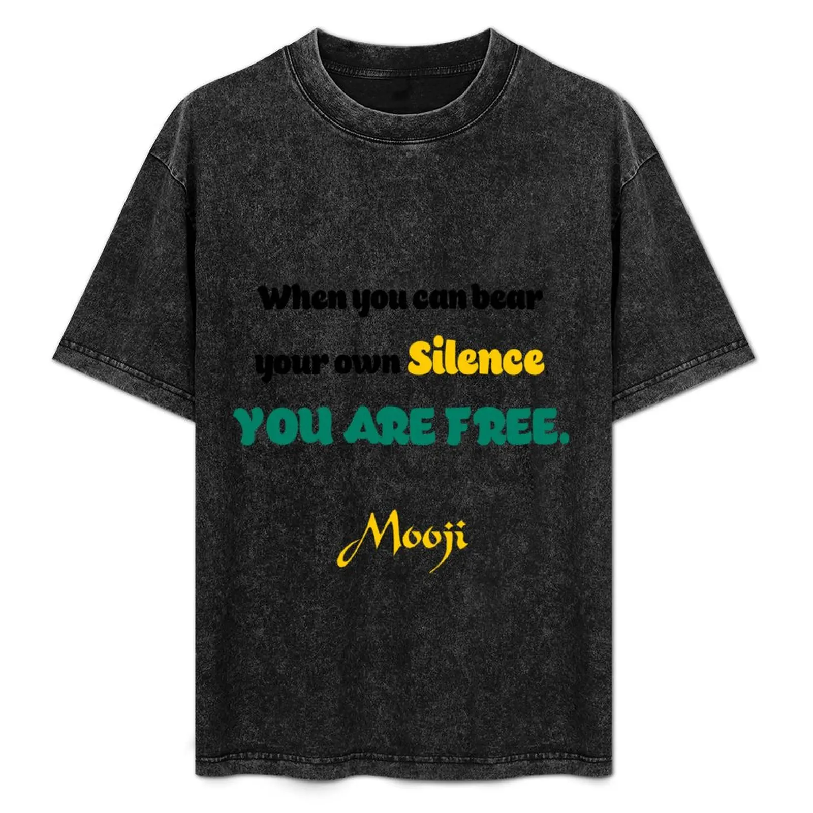 

Mooji quote T-Shirt t shirts for man cotton t shirts for man cotton soft anime t shirts for man anime tshirt T-Shirt