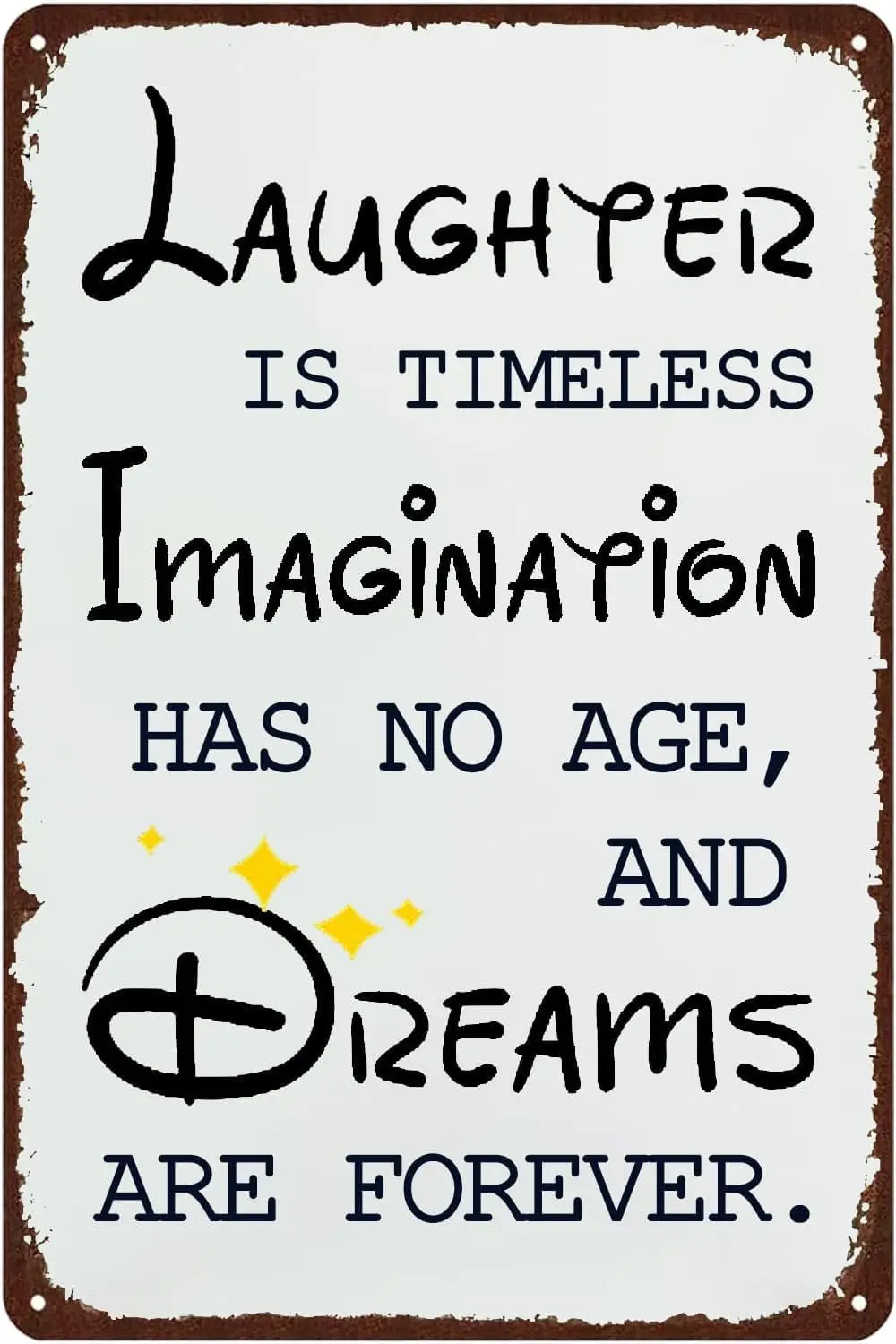 And Dreams Are Forever Metal Tin Sign Laughter Is Timeless Imagination Has No Age,Metal Tin Sign Wall Decors Motivational Poster