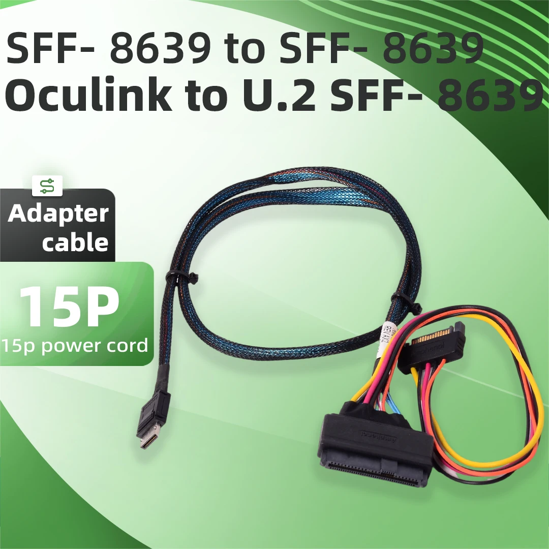 

Oculink to U.2 Data Transmission Cable Oculink to U.2 Nvme Adapter SFF-8611 (Oculink) - NVMe (U.2) SFF8639+15P Power Cord