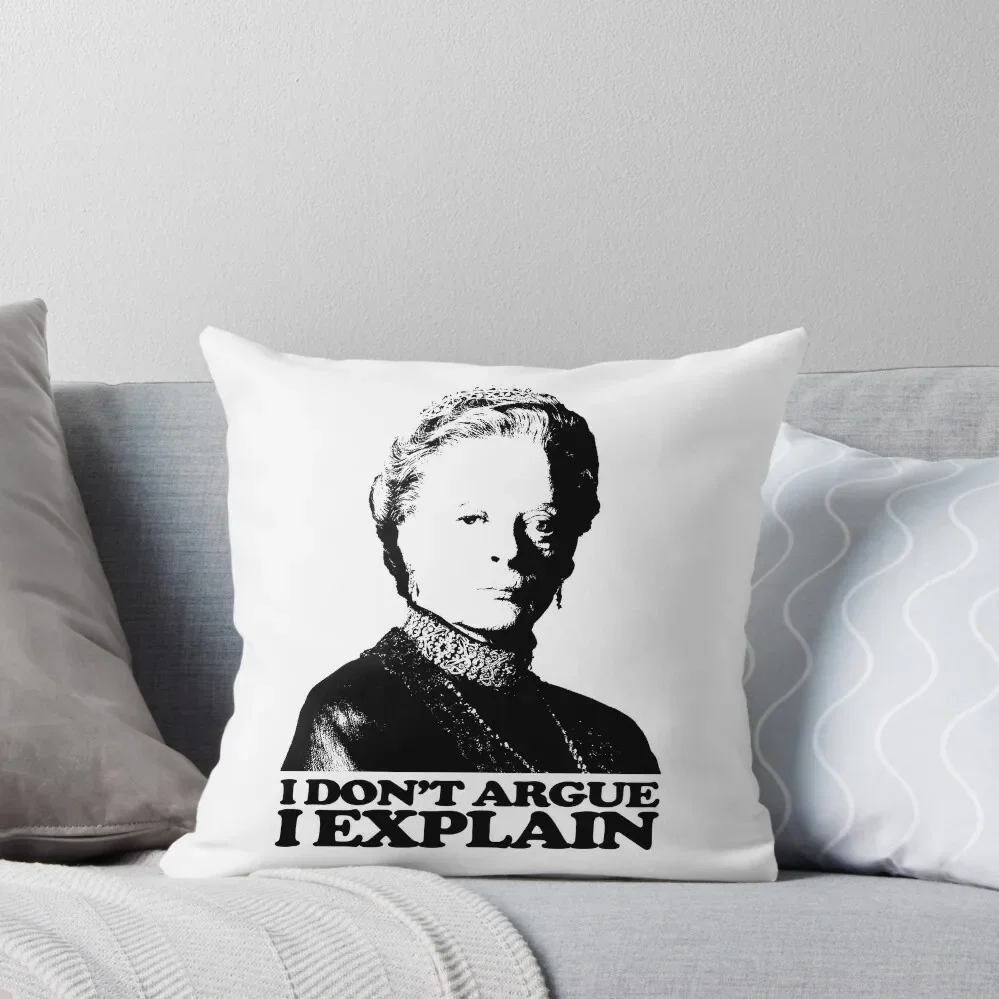 Downton Abbey I Don't Argue I Explain Tshirt Throw Pillow Decorative Cushions For Living Room Sofa Cushions Cover pillow