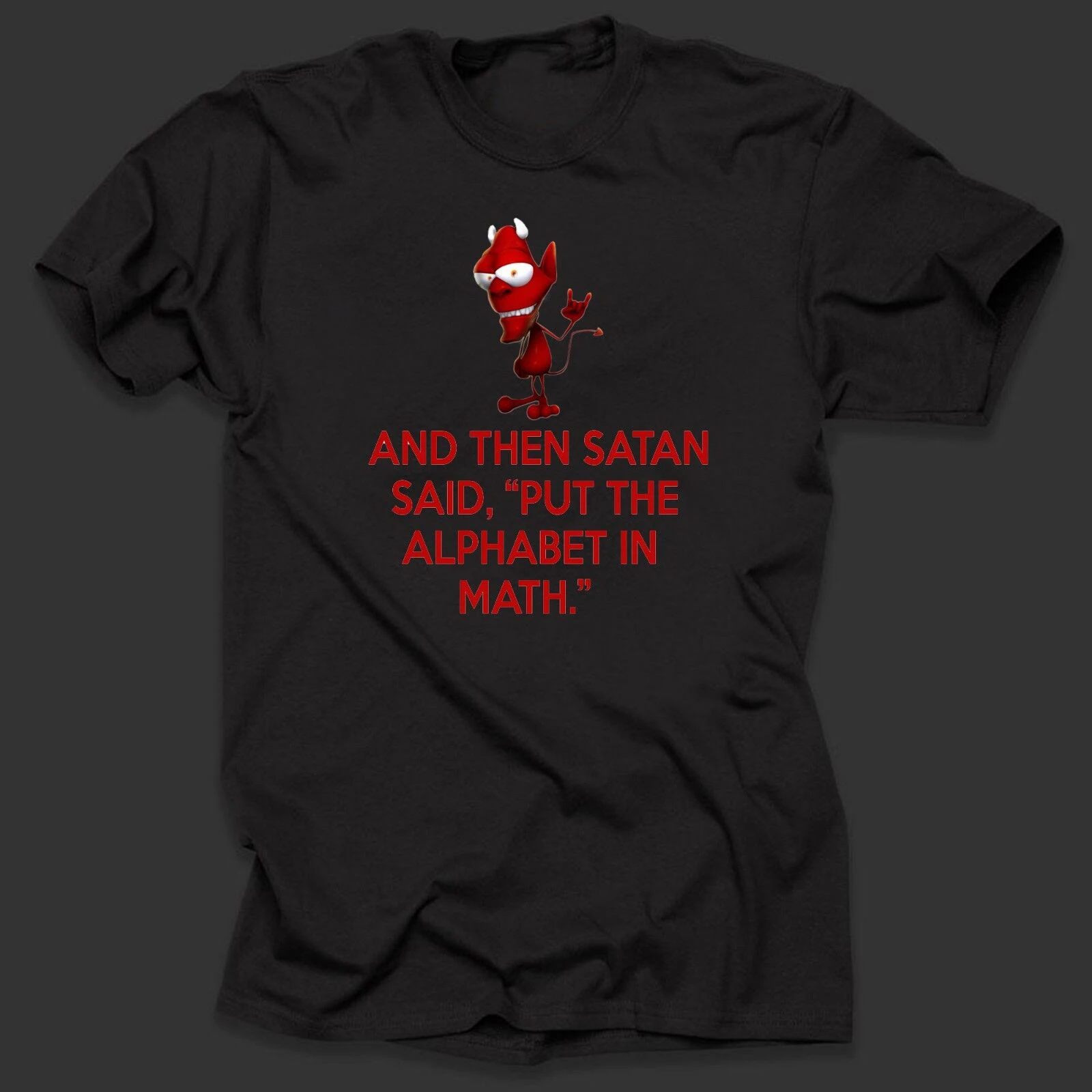 Satan Said Put The Alphabet In Math Christmas Gift T-Shirt 100% Cotton O-Neck Summer Short Sleeve Casual Mens T-shirt Size S-3XL