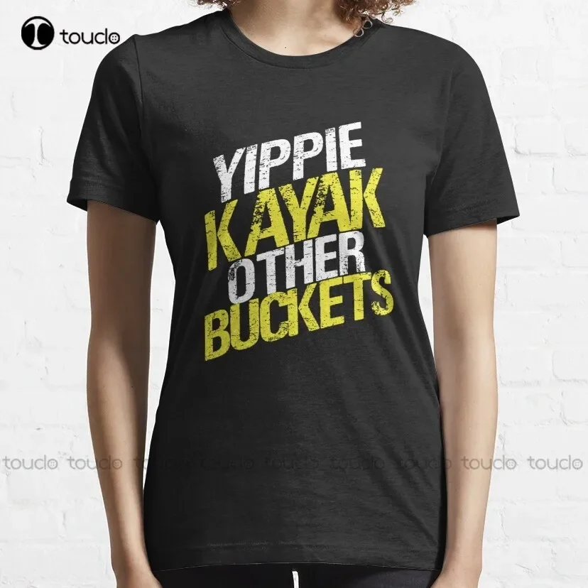 Yippie Kayak Other Buckets Cool No Doubt Noice Smort Brooklyn Nine Nine 99 T-Shirt Womens Tshirt Custom Aldult Teen Unisex Gift