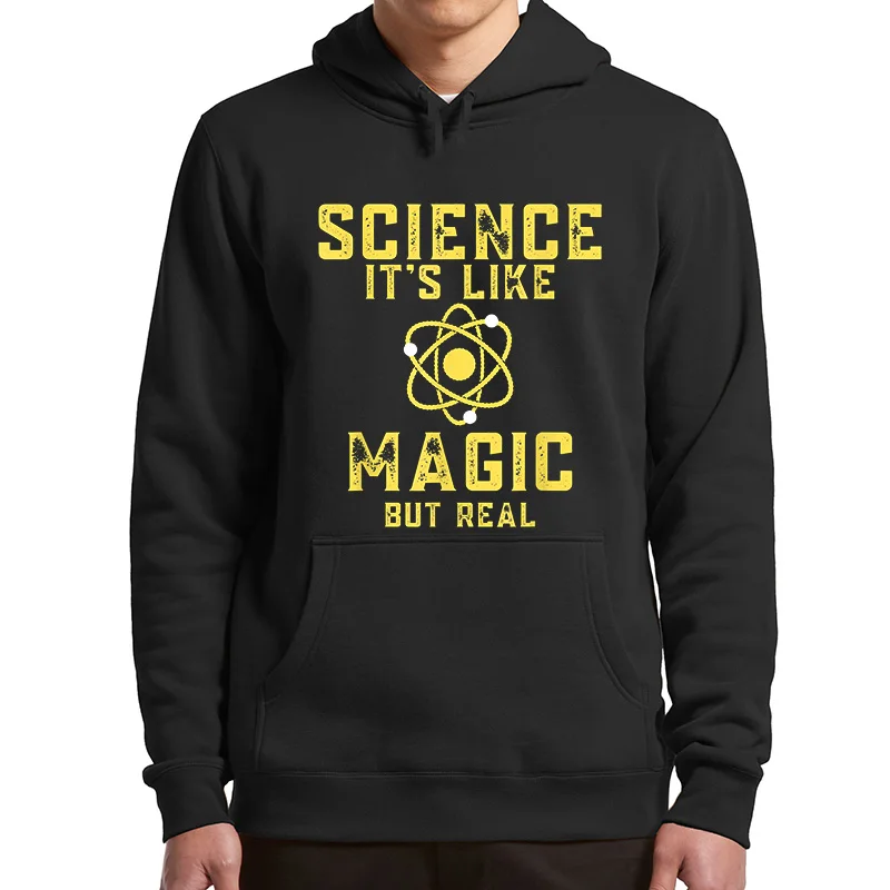 

Science Is Like Magic But Real Hoodies Geek Nerd Design Classic Winter Pullover Asian Size For Unisex Sweatshirt