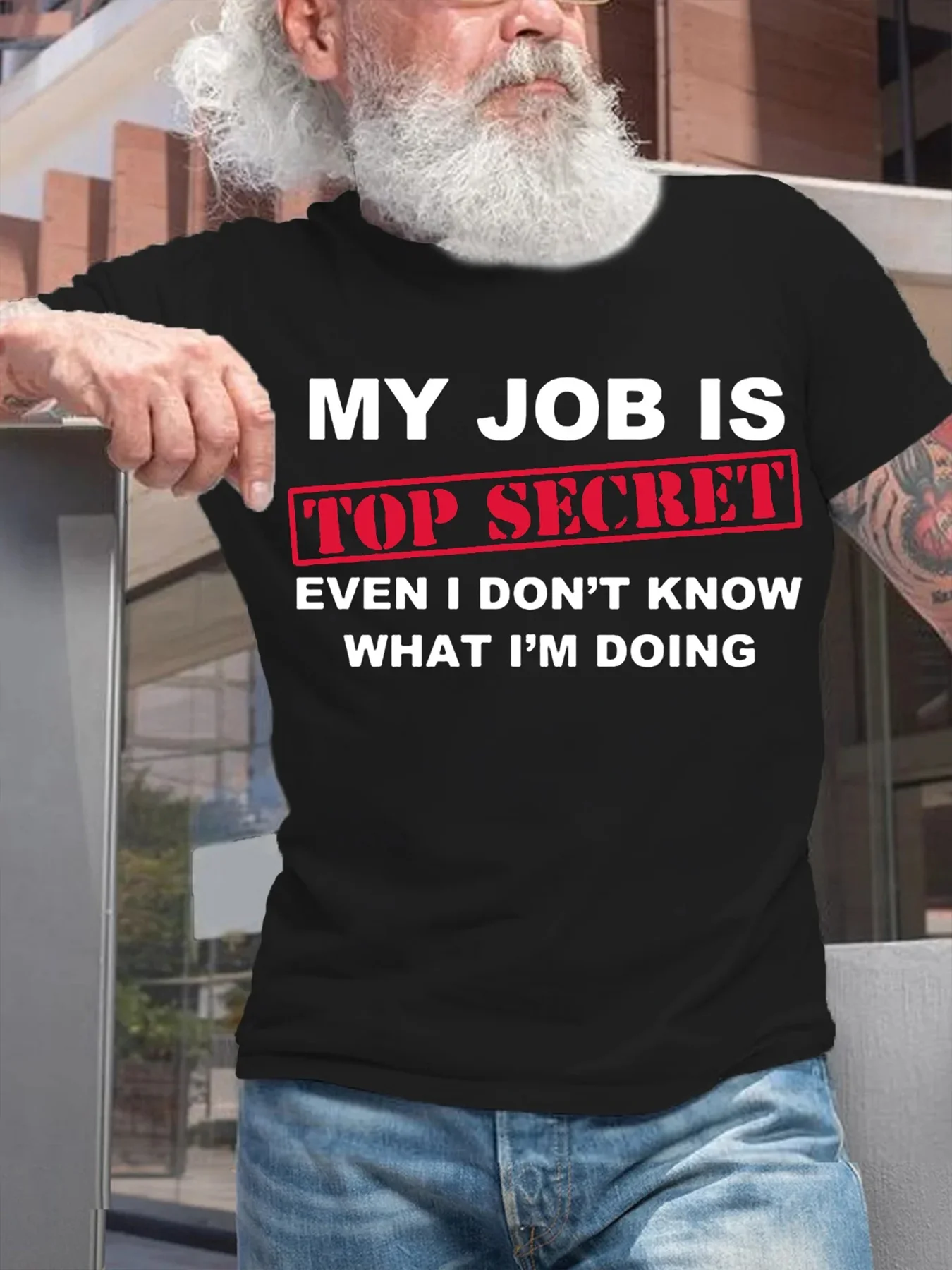 

Funny Graphic Tee My Job Is Top Secret Even I Don't Know What I'm Doing Printed Tee Casual Wear Unisex Top Short Sleeve Crew