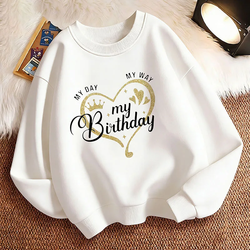 My Way My Birthday Love Heart Modischer Kinder-Sweatshirt-Pullover, Frühlings-Hoodie mit Rundhalsausschnitt und Grafikdruck, Mädchen-Kapuzenpullover