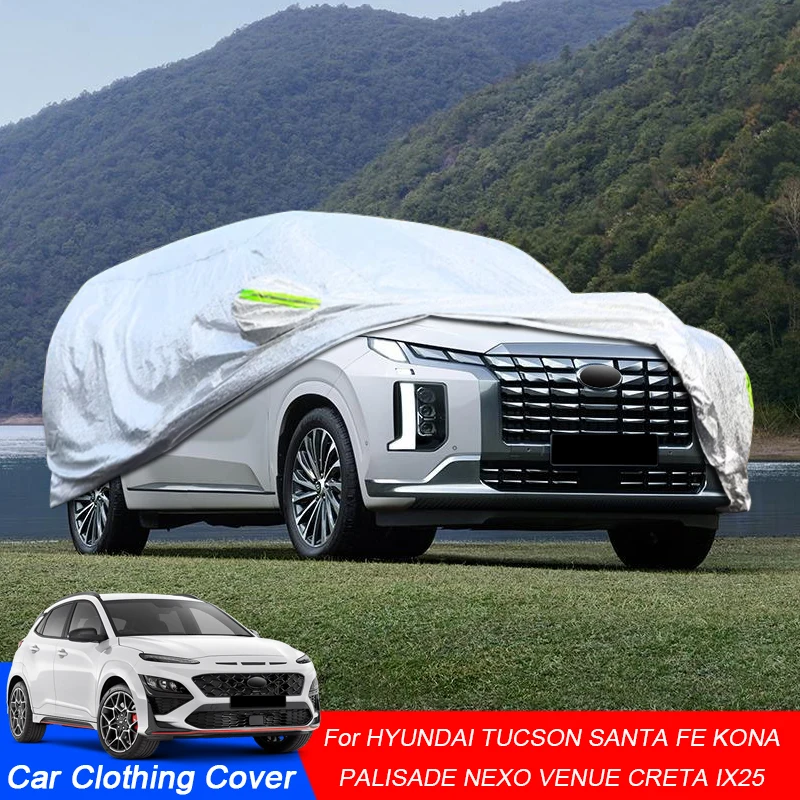 Full Car Cover For Hyundai Creta IX25 KONA KAUAI NEXO Palisade Santa FE TM Tuscon NX4 TL Venue Rain Frost Snow Dust Waterproof