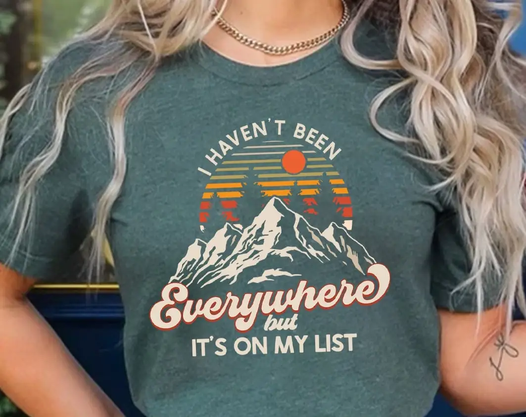 I Haven't Been Everywhere But It's On My List World Traveler T Shirt Vacation Adventure For Funny Travel