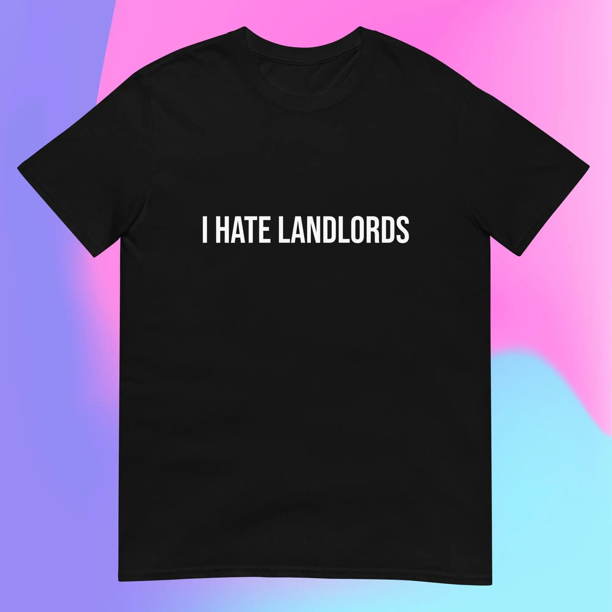 I Hate Landlords T Shirt