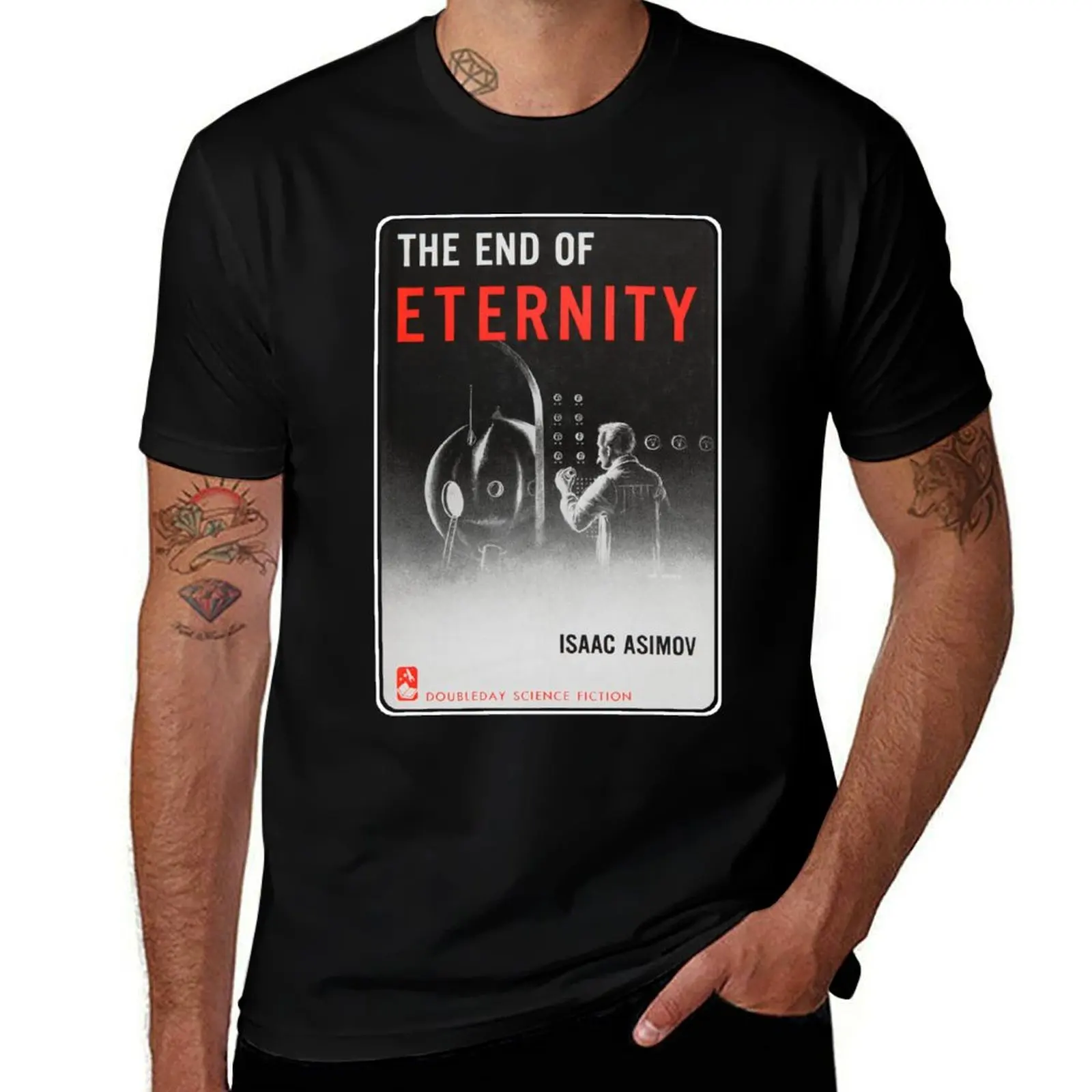 

Isaac Asimov The End of Eternity T-Shirt man t shirts for men man t shirt cotton high quality T-Shirt