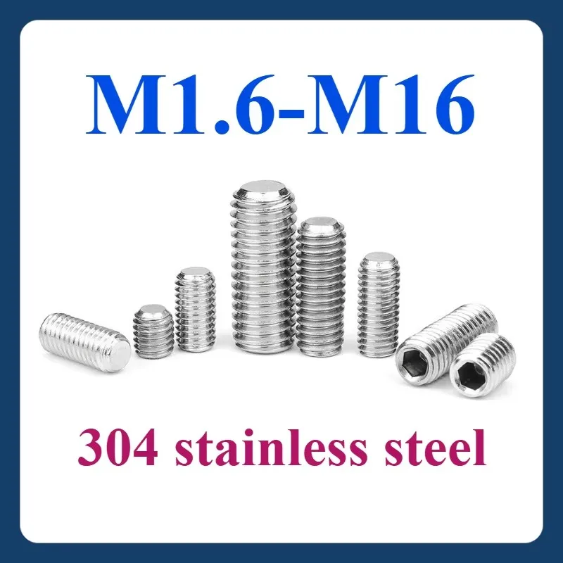 

304 Stainless Steel Flat-End Headless Hex Socket Screws M1.6, M2, M2.5, M3, M4, M5, M6, M8, M10, M12, M16